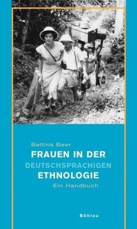 Frauen in der Deutschsprachigen Ethnologie von Bettina Beer