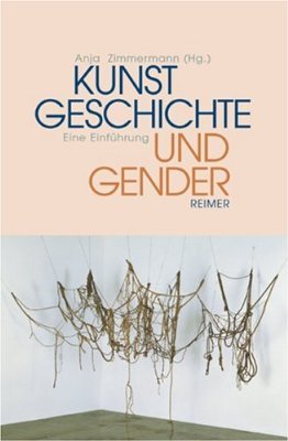 Kunstgeschichte und Gender. Eine Einführung von Anja Zimmermann